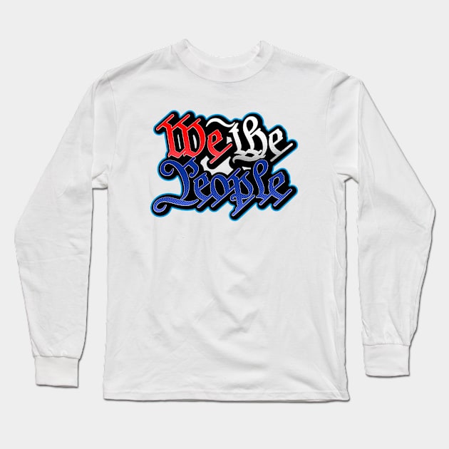 We the People Long Sleeve T-Shirt by TaterSkinz